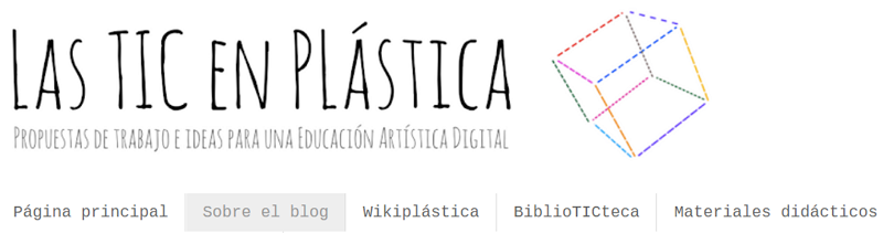 Blog Las TIC en Plástica. EPVA. Propuestas e ideas para una educación artística digital Blog Las TIC en Plástica. EPVA. Propuestas e ideas para una educación artística digital