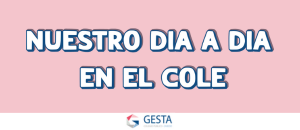 Nuestro día a día en el cole