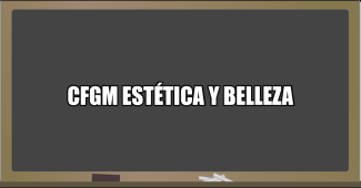 CFGM Estética y Belleza